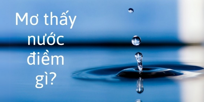 Nằm mơ thấy nước lũ vào nhà báo hiệu một điều tốt lành sắp đến