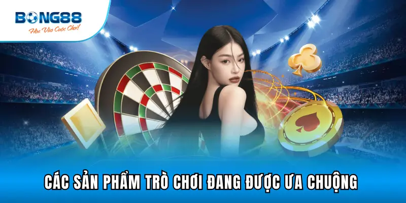 Các sản phẩm trò chơi đang được người dùng ưa chuộng
